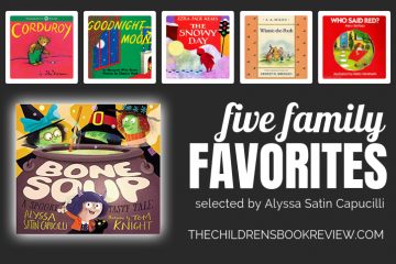 Five Family Favorites With Alyssa Satin Capucilli, Author Of Bone Soup: A Spooky, Tasty Tale